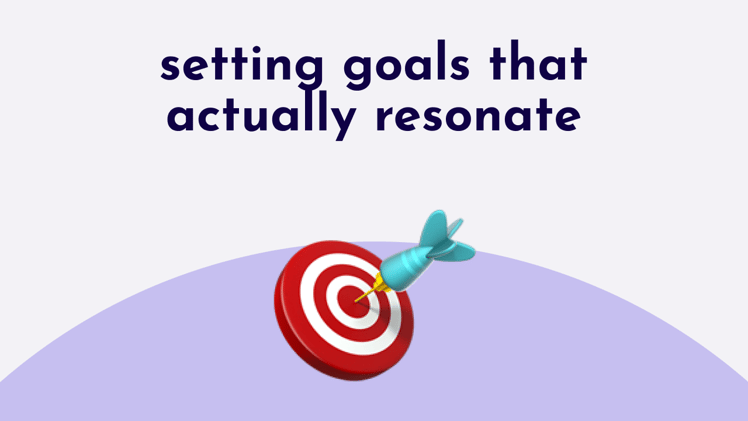 setting goals that actually resonate