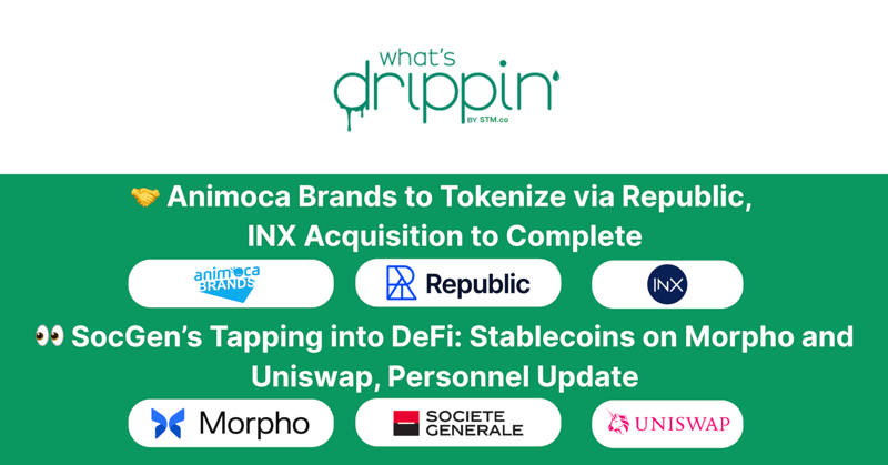 🚀 Animoca to Tokenize on Republic, SocGen's Tapping DeFi with Morpho & Uniswap
