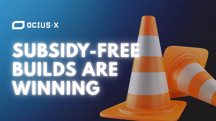 3 Reasons Subsidy-Free Builds Are Winning 