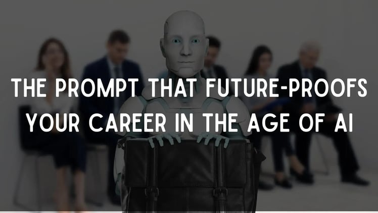 The Prompt That Future-Proofs Your Career in the Age of AI