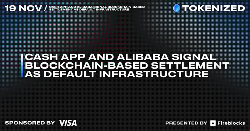 Cash App and Alibaba Signal Blockchain-Based Settlement as Default Infrastructure