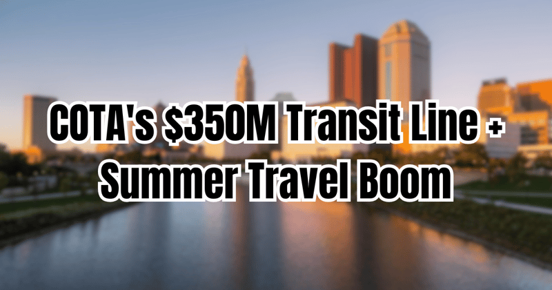 COTA's $350M Transit Line + Summer Travel Boom