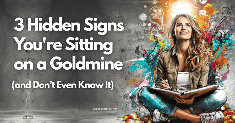 Are you sitting on a goldmine and don't even know it?