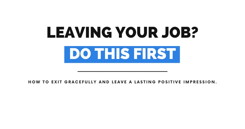 Leaving Your Job? Do This First