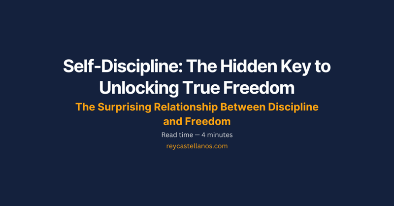 Self-Discipline: The Hidden Key to Unlocking True Freedom