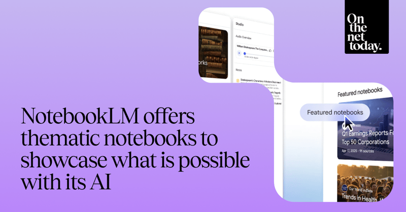 NotebookLM offers thematic notebooks to showcase what is possible with its AI