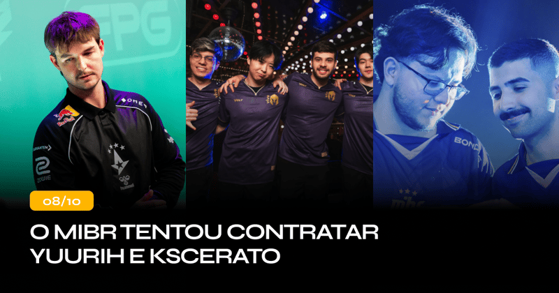 ⚡ O MIBR tentou contratar Yuurih e KSCERATO