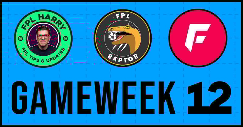 FPL Wrapped - Our Gameweek 12 Teams
