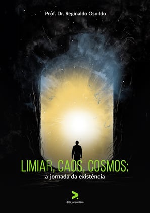 E-book: "Limiar, caos, cosmos: a jornada da existência"
