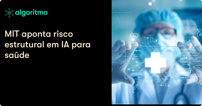 MIT aponta risco estrutural em IA para saúde