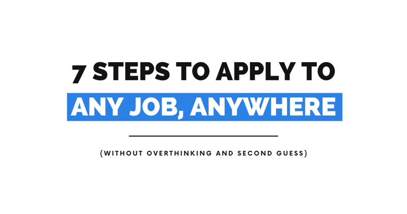 7 Steps To Apply To Any Job, Anywhere