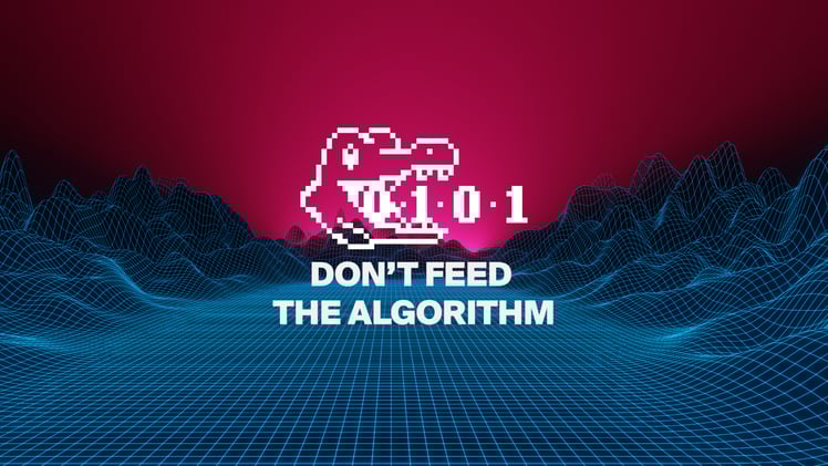 Don't Feed The Algorithm: Issue 023