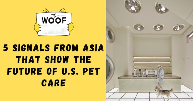 5 Signals From Asia That Show the Future of U.S. Pet Care