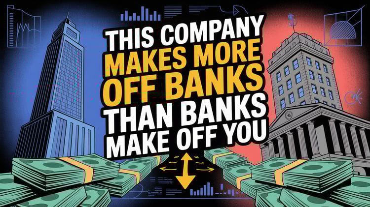 This Company Makes More Off Banks Than Banks Make Off You