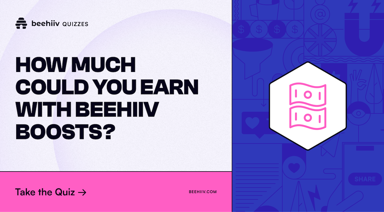 How Much Could You Earn with beehiiv's Boosts?